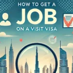 How To Get A Job In Dubai On Visit Visa?