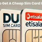 How To Get A Cheap Sim Card In Dubai